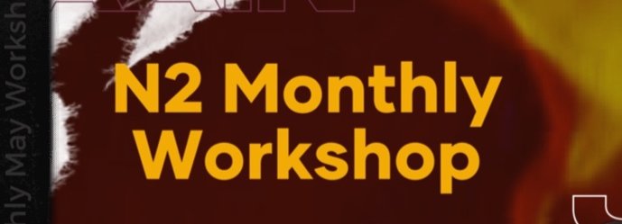 N2 Monthly Workshop Feat. Monroe&Maain — original N2 workshop artwork